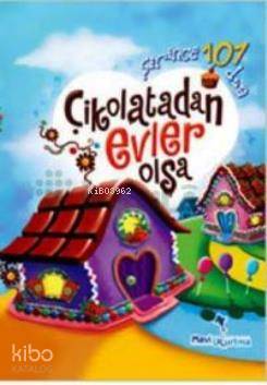 Çikolatadan Evler Olsa | Elif Eda Tartar | Mavi Uçurtma Yayınları