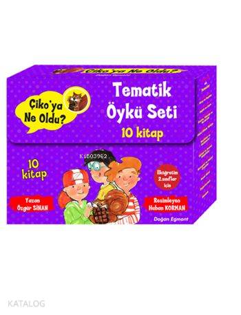 Çiko'ya Ne Oldu? - Tematik Öykü Seti (10 Kitap); İlköğretim 2. Sınıflar için Kitaplar ve Temalar
