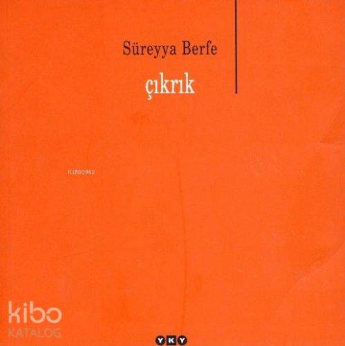 Çıkrık | Süreyya Berfe | Yapı Kredi Yayınları ( YKY )