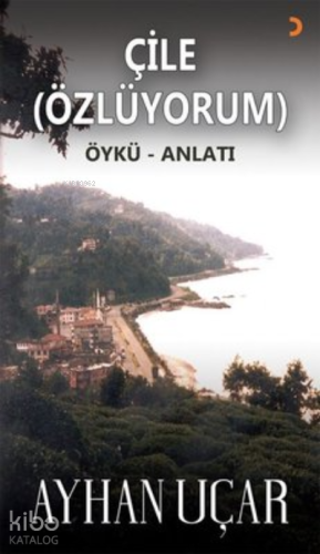 Çile (Özlüyorum) Öykü-Anlatı