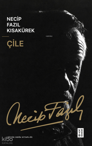 Çile | Necip Fazıl Kısakürek | Ketebe Yayınları