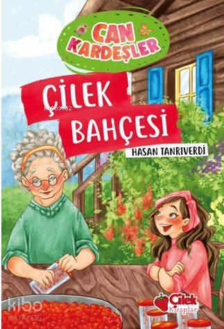 Çilek Bahçesi / Can Kardeşler 4 | Hasan Tanrıverdi | Çilek Yayınları