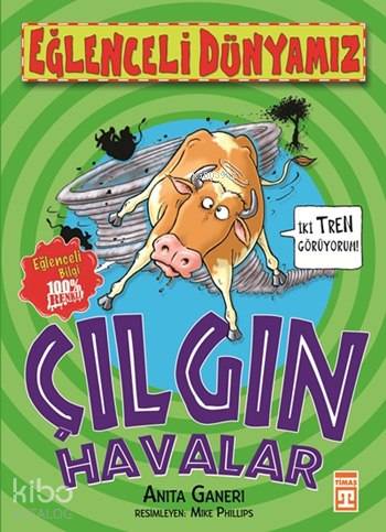 Çılgın Havalar; Eğlenceli Dünyamız, 9+ Yaş | Anita Ganeri | Eğlenceli 