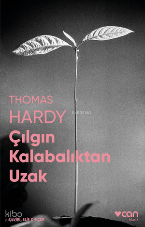 Çılgın Kalabalıktan Uzak | Thomas Hardy | Can Yayınları