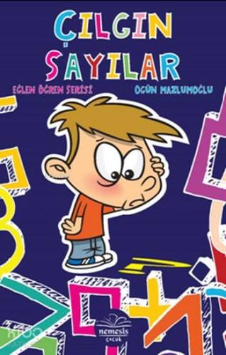 Çılgın Sayılar; Eğlen Öğren Serisi | Ogün Mazlumoğlu | Nemesis Kitap