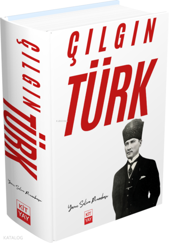 Çılgın Türk (Atatürk) (Ciltli) | Yavuz Selim Pınarbaşı | Kityay