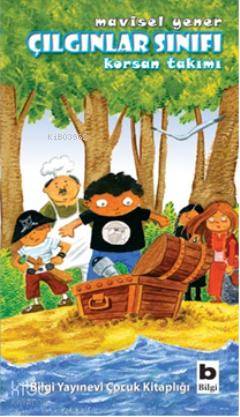 Çılgınlar Sınıfı - Korsan Takımı | Mavisel Yener | Bilgi Yayınevi