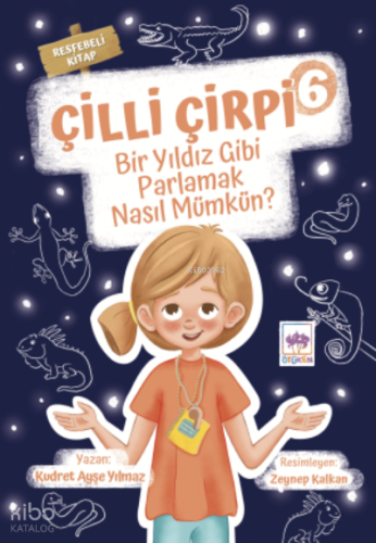 Çilli Çirpi 6 / Bir Yıldız Gibi Parlamak Nasıl Mümkün? | Kudret Ayşe Y
