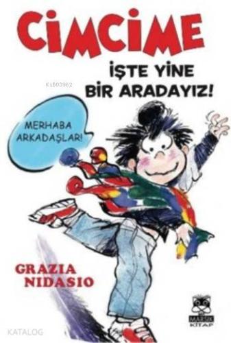 Cimcime; İşte Yine Bir Aradayız! | Grazia Nidasio | Marsık Yayıncılık