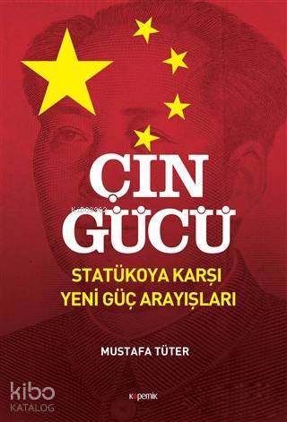 Çin Gücü; Statükoya Karşı Yeni Güç Arayışları