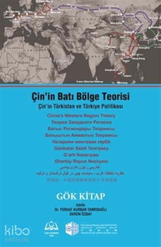 Çin’in Batı Bölge Teorisi;Çin’in Türkistan ve Türkiye Politikası - Gök