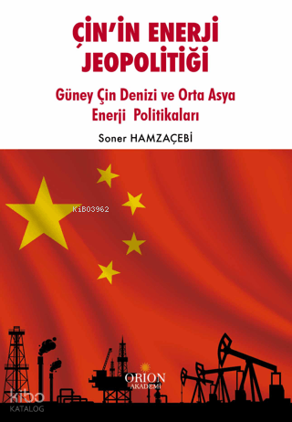 Çin’in Enerji Jeopolitiği | Soner Hamzaçebi | Orion Kitabevi