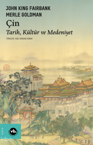 Çin;Tarih, Kültür ve Medeniyet | John King Fairbank | Vakıfbank Kültür