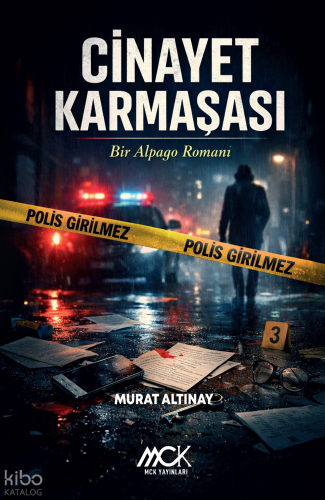 Cinayet Karmaşası;Bir Alpago Romanı | İsmail Yavuz | MCK Yayınları
