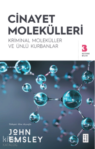Cinayet Molekülleri;Kriminal Moleküller ve Ünlü Kurbanlar