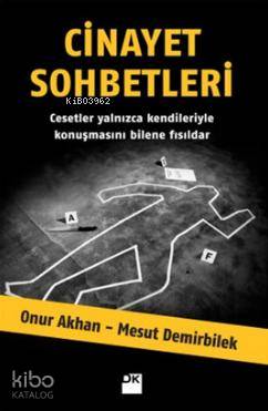 Cinayet Sohbetleri; Cesetler Yalnızca Kendileriyle kKonuşmasını Bilene Fısıldar...