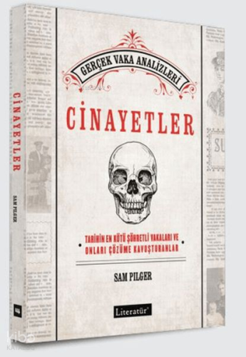 Cinayetler;Tarihin En Kötü Şöhretli Vakaları ve Onları Çözüme Kavuştur