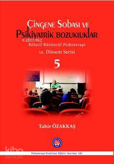 Çingene Sobası ve Psikiyatrik Bozukluklar - 5; Rölatif Bütüncül Psikoterapi 12. Dönem Serisi