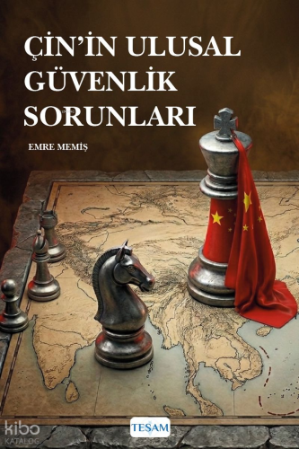 Çin'in Ulusal Güvenlik Sorunları | Emre Memiş | Tesam Yayınları
