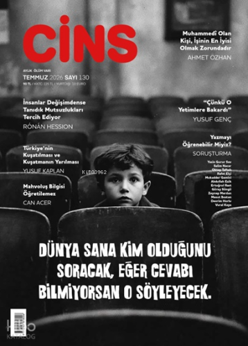Cins Dergisi Sayı: 130 (Temmuz 2026) ;Dünya Sana Kim Olduğunu Soracak. Eğer Bilmiyorsan O Sana Söyleyecek.