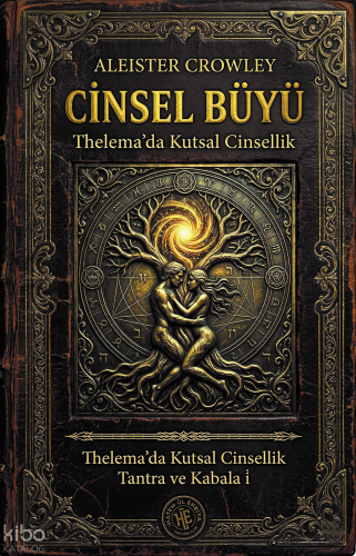 Cinsel Büyü - Aleister Crowley;Thelema'da Kutsal Cinsellik | Kolektif 