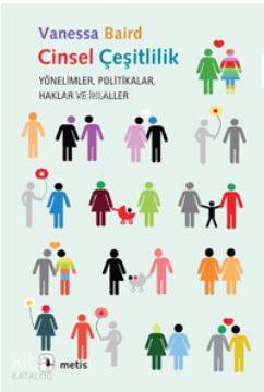 Cinsel Çeşitlilik; Yönelimler Politikalar Haklar ve İhlaller