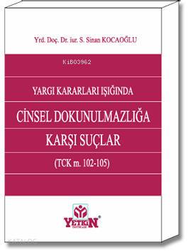 Cinsel Dokunulmazlığa Karşı Suçlar (TCK m. 102-105)