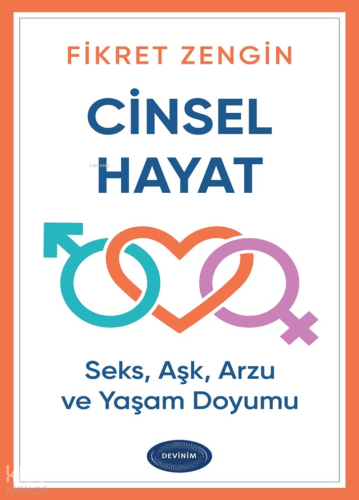 Cinsel Hayat;Seks, Aşk, Arzu ve Yaşam Doyumu