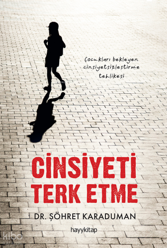 Cinsiyeti Terk Etme | Şöhret Karaduman | Hayy Kitap
