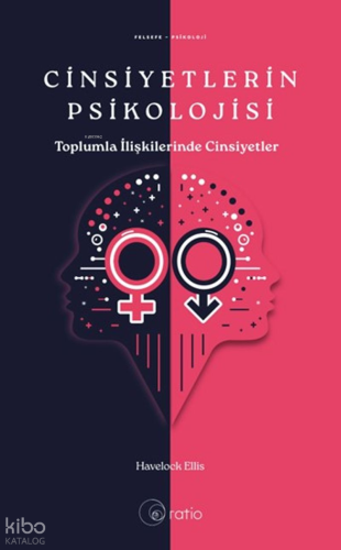 Cinsiyetlerin Psikolojisi | Havelock Ellıs | Ratio Yayınevi