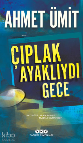 Çıplak Ayaklıydı Gece | Ahmet Ümit | Yapı Kredi Yayınları ( YKY )