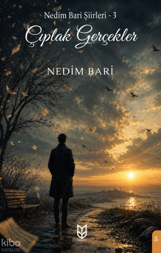 Çıplak Gerçekler;Nedim Bari Şiirleri -3