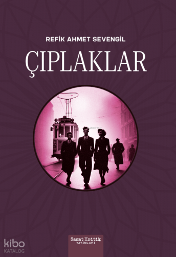 Çıplaklar | Refik Ahmet Sevengil | Sanat Kritik Yayınları