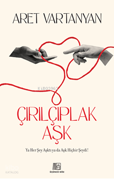 Çırılçıplak Aşk | Aret Vartanyan | Üçüncü Göz