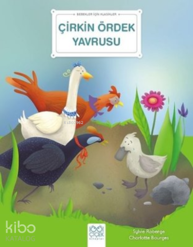 Çirkin Ördek Yavrusu - Bebekler İçin Klasikler