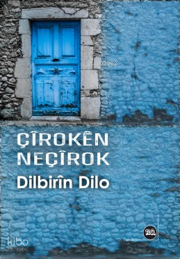 Çîrokên Neçîrok | Dilbirîn Dilo | Na Yayınları / Weşanen Na