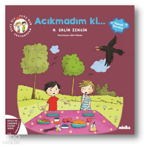 Çıtı ile Pıtı’nın Maceraları: Acıkmadım ki! | H. Salih Zengin | Minika