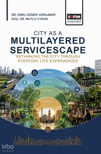 City As a Multilayered Servicescape;Rethinking the City Through Everyd