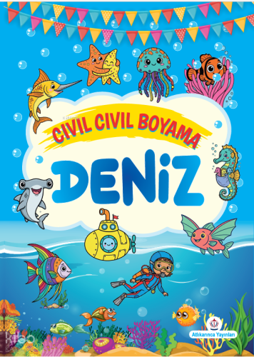Cıvıl Cıvıl Boyama: Deniz | Kolektif | Atlı Karınca Yayıncılık