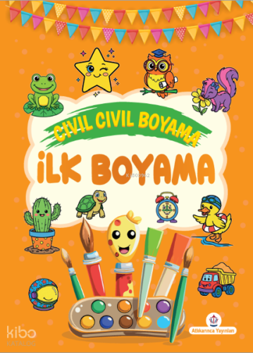 Cıvıl Cıvıl Boyama: İlk Boyama | Kolektif | Atlı Karınca Yayıncılık