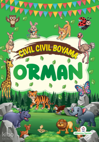 Cıvıl Cıvıl Boyama: Orman | Kolektif | Atlı Karınca Yayıncılık