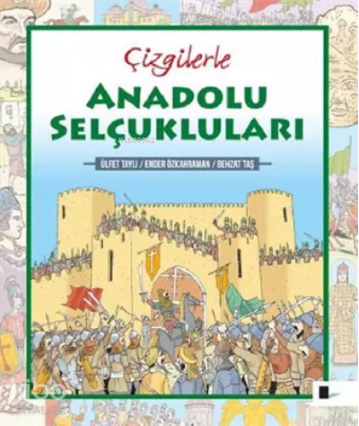 Çizgilerle Anadolu Selçukluları | Behzat Taş | Çizge Yayıncılık