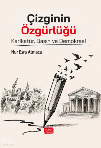 Çizginin Özgürlüğü;Karikatür, Basın ve Demokrasi | Nur Esra Atmaca | N