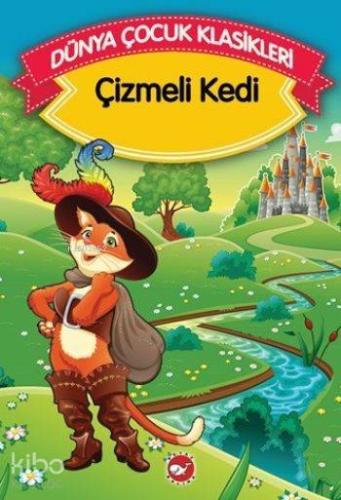 Çizmeli Kedi (Düz Yazılı); Dünya Çocuk Klasikleri | Charles Perrault |