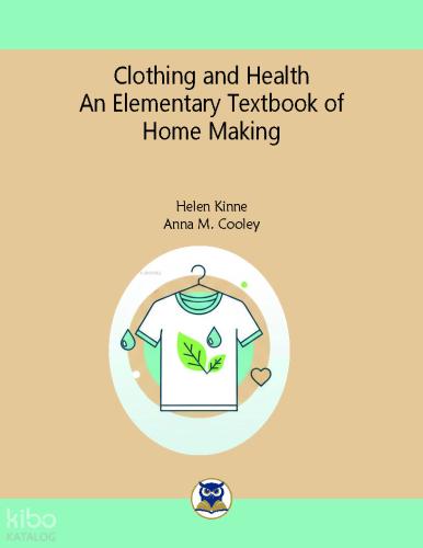 Clothing and Health An Elementary Textbook of  Home Making