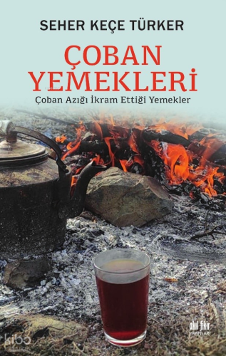 Çoban Yemekleri;Çoban Azığı İkram Ettiği Yemekler
