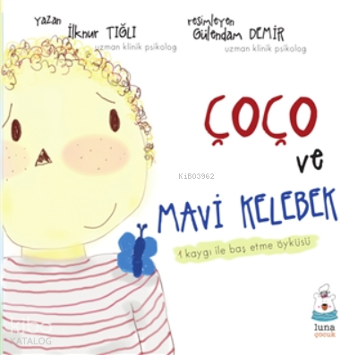 Çoço ve Mavi Kelebek ;1 Kaygı İle Baş Etme Öyküsü