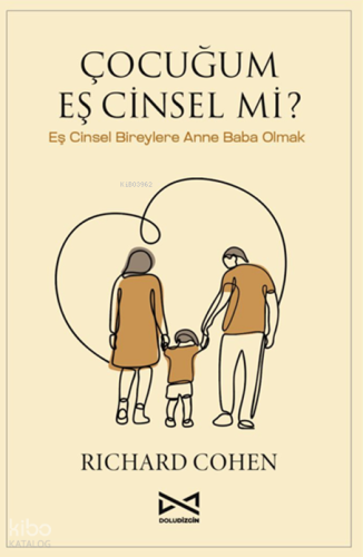 Çocuğum Eş Cinsel mi?;Eş Cinsel Bireylere Anne Baba Olmak | Richard Co