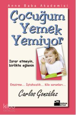 Çocuğum Yemek Yemiyor; Israr etmeyin, birlikte eğlenin