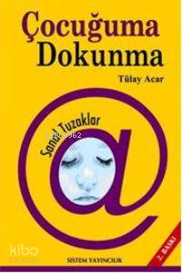 Çocuğuma Dokuma; Sanal Tuzaklar